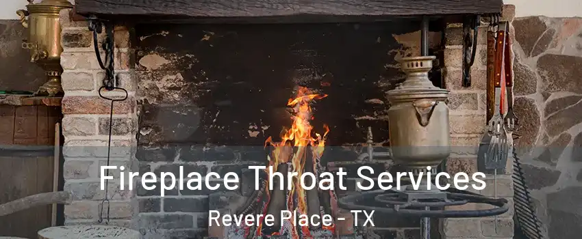 Fireplace Throat Services Revere Place - TX