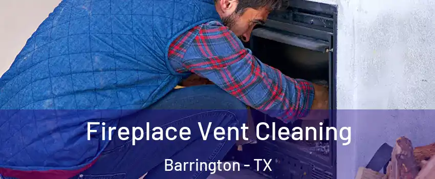 Fireplace Vent Cleaning Barrington - TX