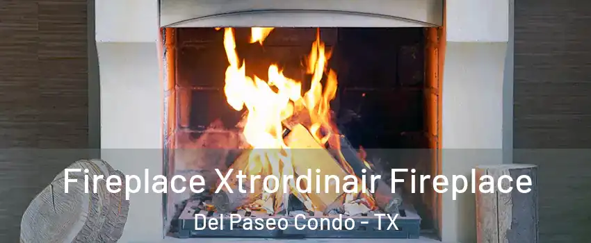 Fireplace Xtrordinair Fireplace Del Paseo Condo - TX