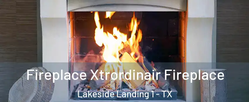 Fireplace Xtrordinair Fireplace Lakeside Landing 1 - TX
