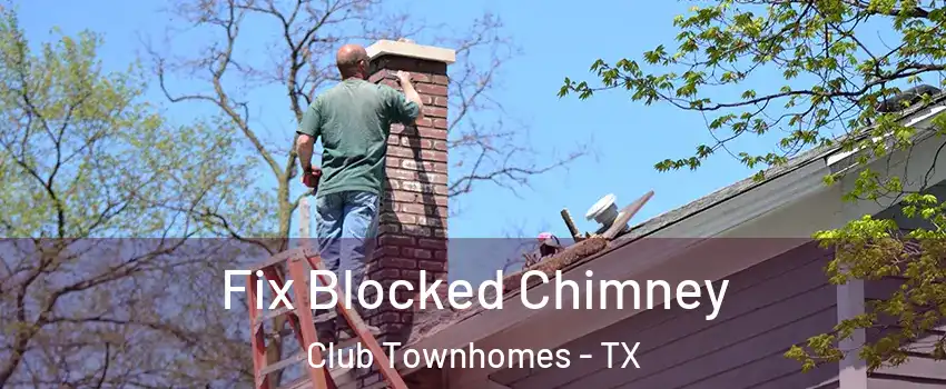 Fix Blocked Chimney Club Townhomes - TX