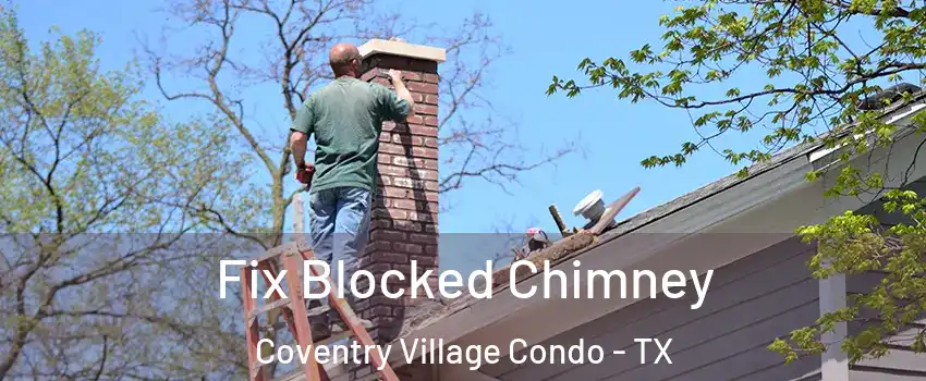 Fix Blocked Chimney Coventry Village Condo - TX