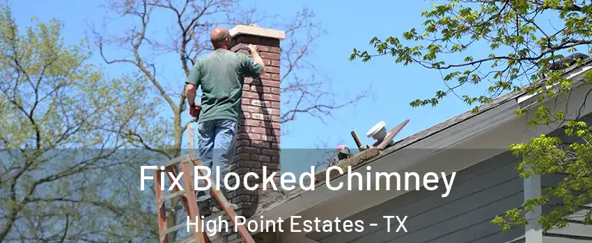 Fix Blocked Chimney High Point Estates - TX