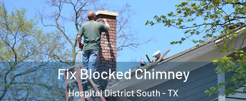 Fix Blocked Chimney Hospital District South - TX