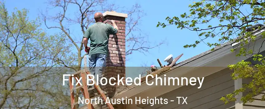 Fix Blocked Chimney North Austin Heights - TX