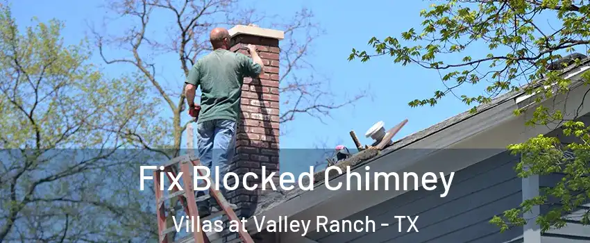 Fix Blocked Chimney Villas at Valley Ranch - TX