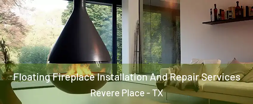 Floating Fireplace Installation And Repair Services Revere Place - TX