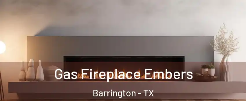 Gas Fireplace Embers Barrington - TX