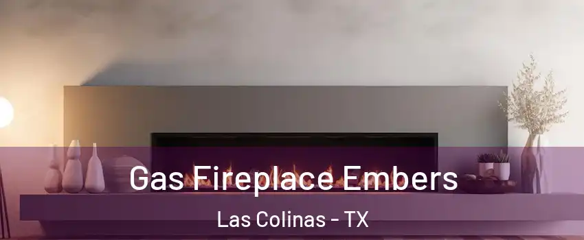 Gas Fireplace Embers Las Colinas - TX