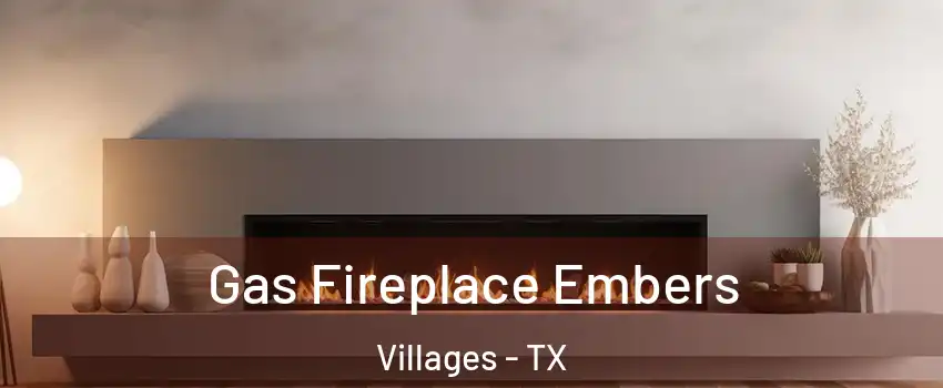 Gas Fireplace Embers Villages - TX