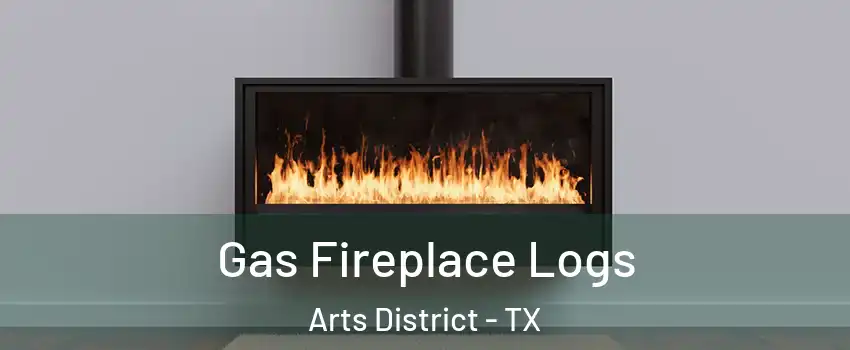 Gas Fireplace Logs Arts District - TX