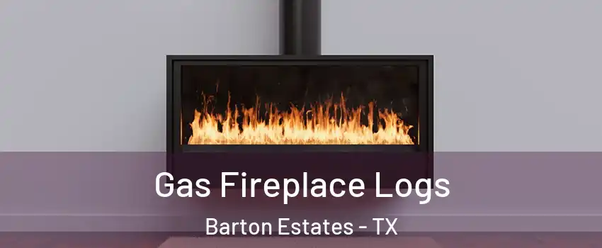 Gas Fireplace Logs Barton Estates - TX