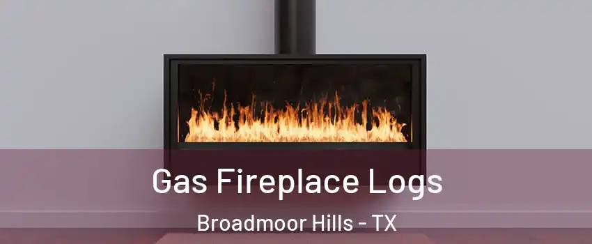 Gas Fireplace Logs Broadmoor Hills - TX