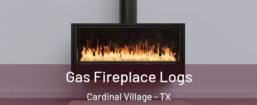 Gas Fireplace Logs Cardinal Village - TX