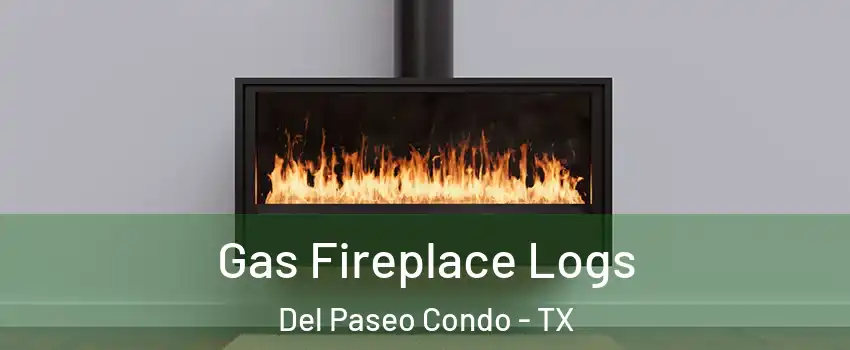 Gas Fireplace Logs Del Paseo Condo - TX