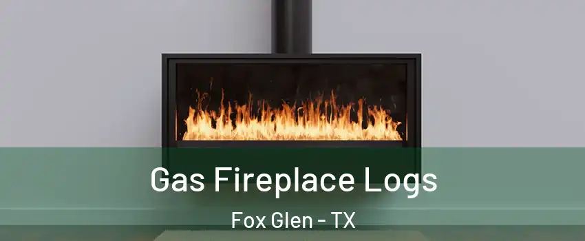 Gas Fireplace Logs Fox Glen - TX