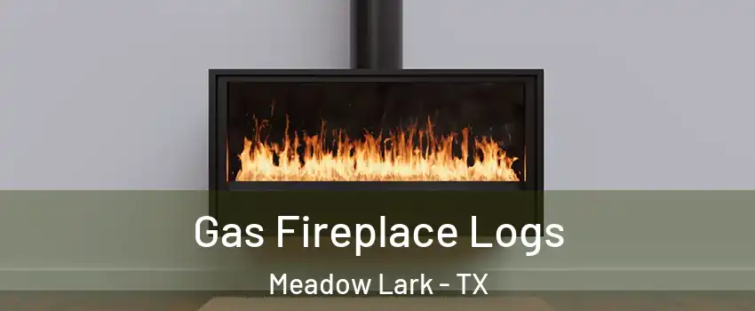 Gas Fireplace Logs Meadow Lark - TX