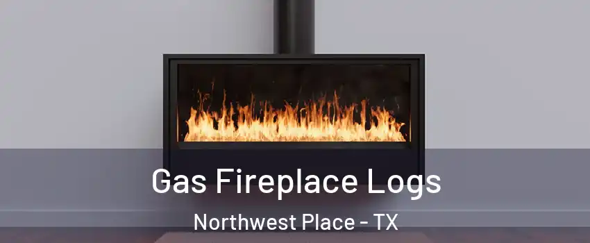 Gas Fireplace Logs Northwest Place - TX