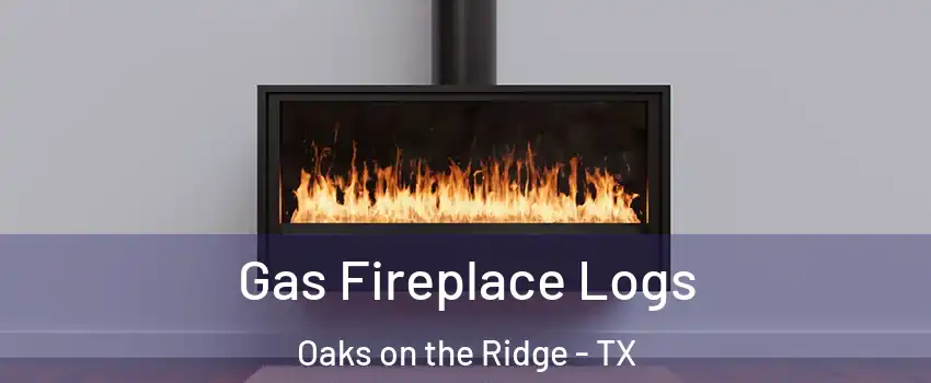 Gas Fireplace Logs Oaks on the Ridge - TX