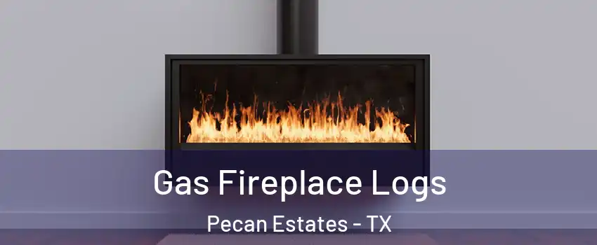 Gas Fireplace Logs Pecan Estates - TX