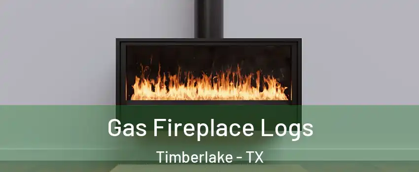 Gas Fireplace Logs Timberlake - TX
