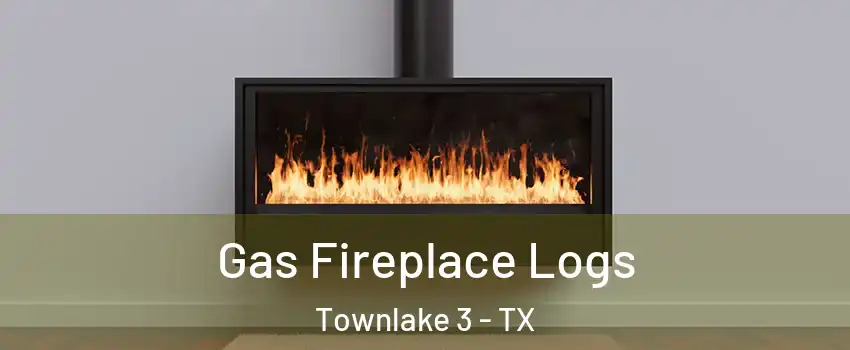 Gas Fireplace Logs Townlake 3 - TX
