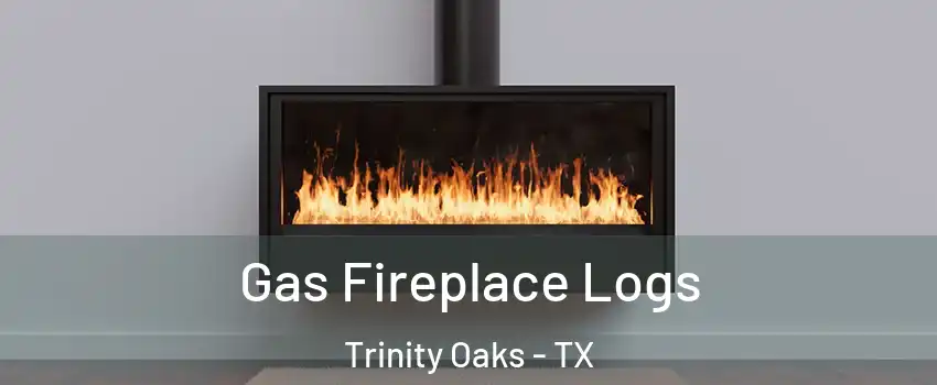 Gas Fireplace Logs Trinity Oaks - TX