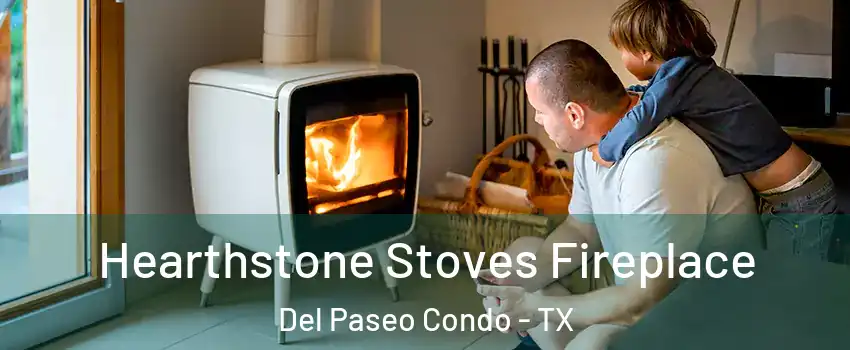 Hearthstone Stoves Fireplace Del Paseo Condo - TX