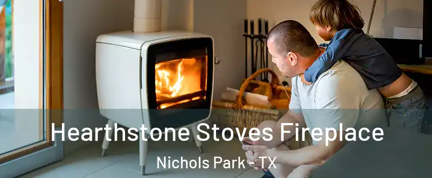 Hearthstone Stoves Fireplace Nichols Park - TX