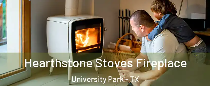 Hearthstone Stoves Fireplace University Park - TX