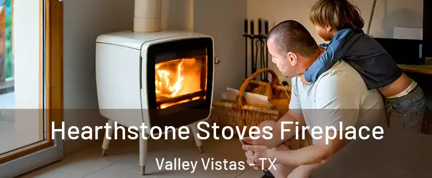 Hearthstone Stoves Fireplace Valley Vistas - TX