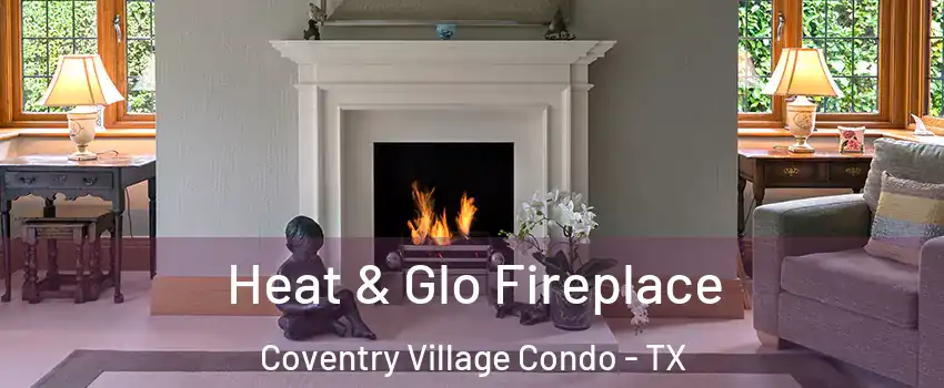 Heat & Glo Fireplace Coventry Village Condo - TX