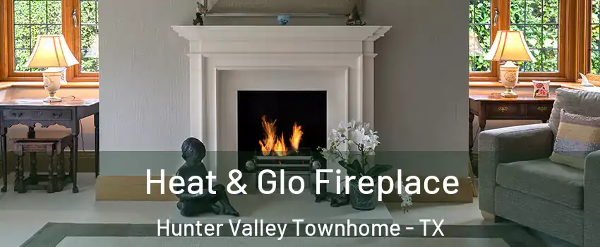 Heat & Glo Fireplace Hunter Valley Townhome - TX