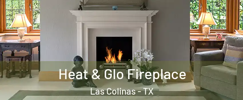 Heat & Glo Fireplace Las Colinas - TX