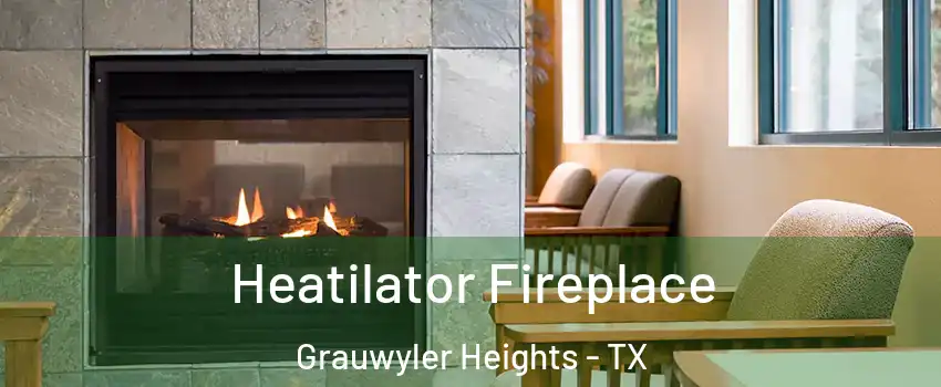 Heatilator Fireplace Grauwyler Heights - TX