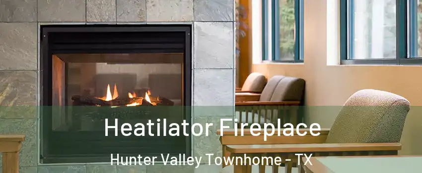 Heatilator Fireplace Hunter Valley Townhome - TX