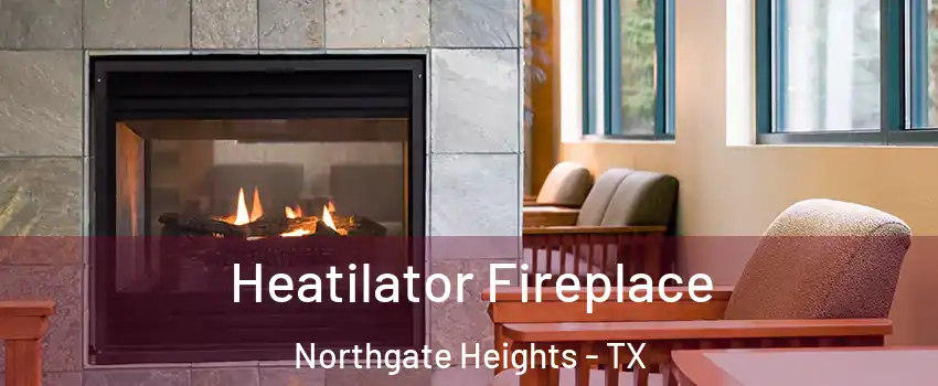 Heatilator Fireplace Northgate Heights - TX