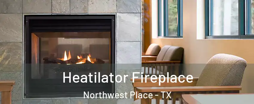 Heatilator Fireplace Northwest Place - TX