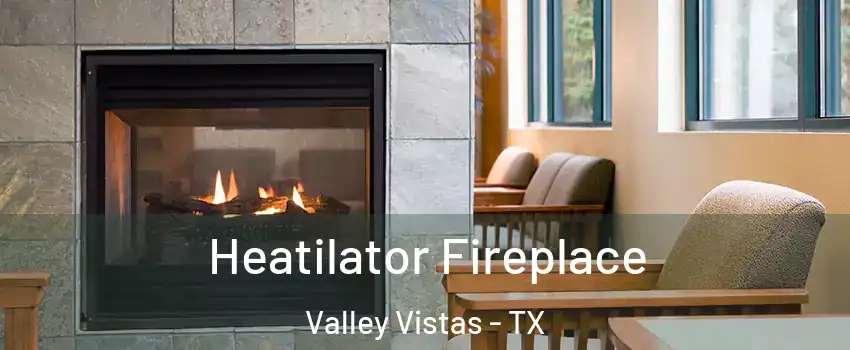 Heatilator Fireplace Valley Vistas - TX