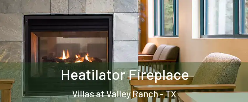 Heatilator Fireplace Villas at Valley Ranch - TX