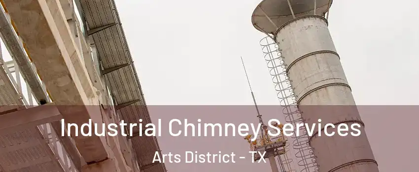 Industrial Chimney Services Arts District - TX