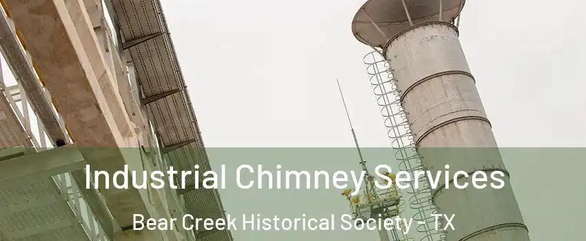 Industrial Chimney Services Bear Creek Historical Society - TX