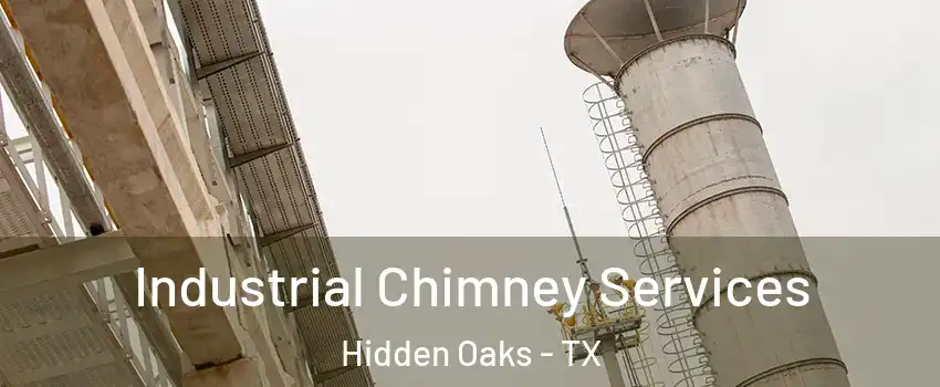 Industrial Chimney Services Hidden Oaks - TX