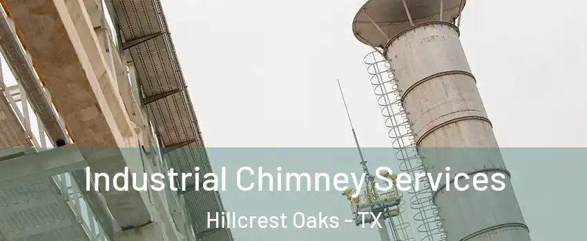 Industrial Chimney Services Hillcrest Oaks - TX