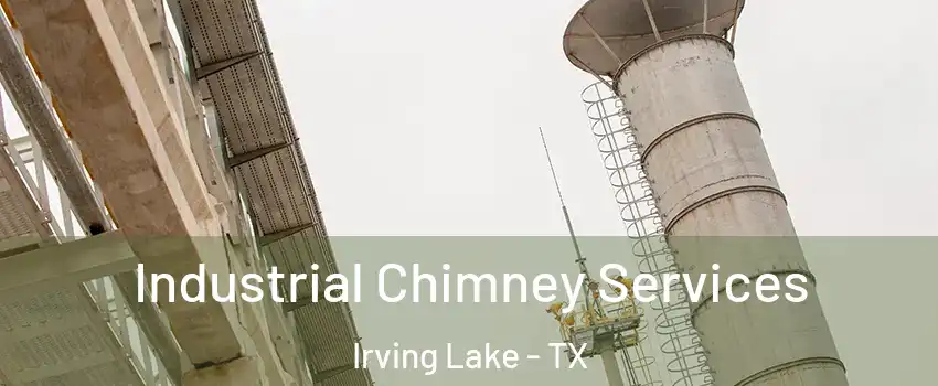 Industrial Chimney Services Irving Lake - TX
