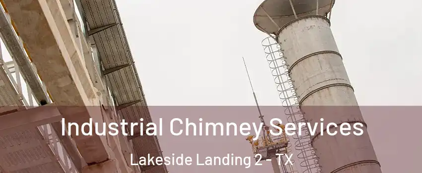 Industrial Chimney Services Lakeside Landing 2 - TX
