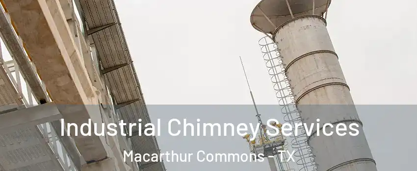Industrial Chimney Services Macarthur Commons - TX