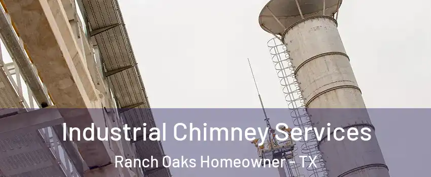 Industrial Chimney Services Ranch Oaks Homeowner - TX