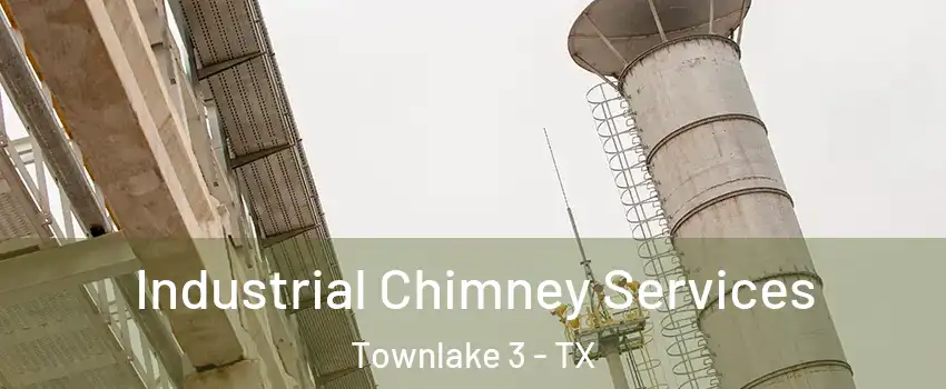 Industrial Chimney Services Townlake 3 - TX