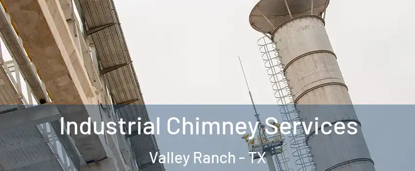 Industrial Chimney Services Valley Ranch - TX